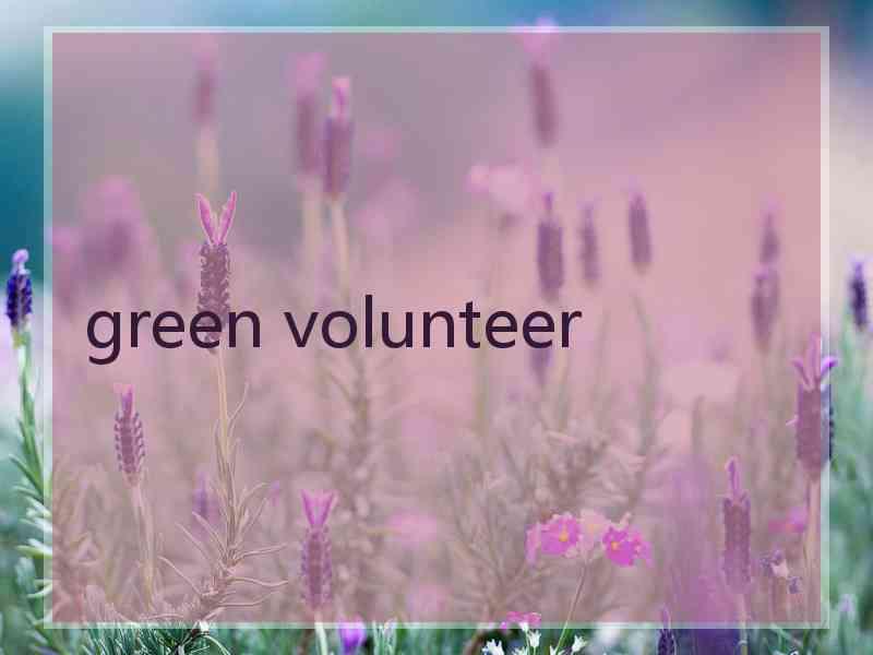 green volunteer