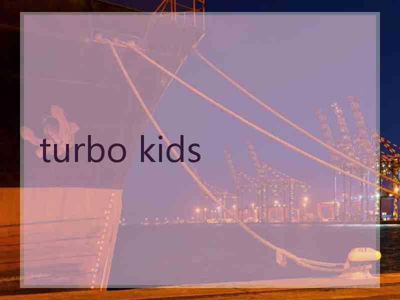 turbo kids