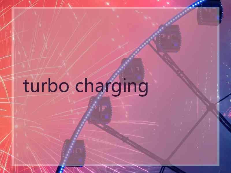 turbo charging