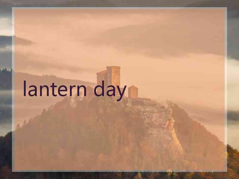 lantern day